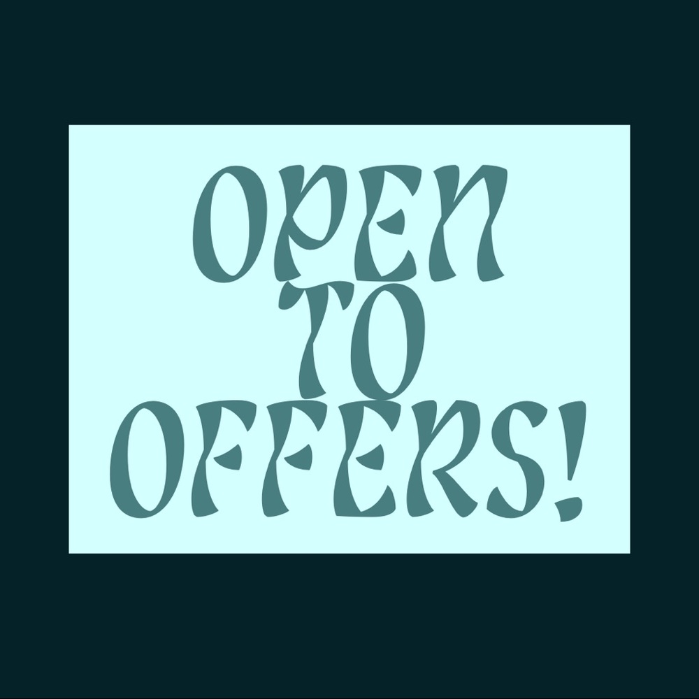 Open to offers! Willing to negotiate